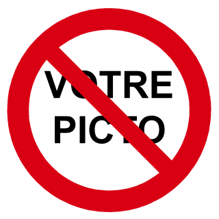 Votre pictogramme - étiquettes et panneaux d'interdiction et de restriction