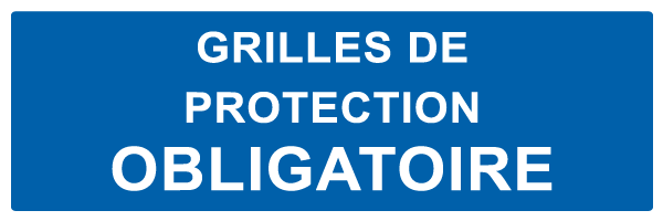 Grilles de protection obligatoires - M667 - étiquettes et panneaux d'obligation et de consigne - texte paysage