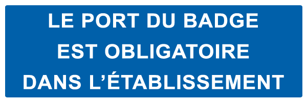 Le port du badge est obligatoire dans l'établissement - M677 - étiquettes et panneaux d'obligation et de consigne - texte paysage