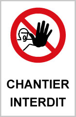 Chantier interdit - P717 - étiquettes et panneaux d'interdiction et de restriction - picto et texte portrait