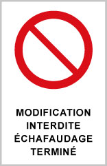 Modification interdite échafaudage terminé - P753 - étiquettes et panneaux d'interdiction et de restriction - picto et texte portrait