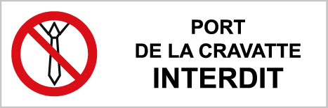 Port de la cravate interdit - P544 - étiquettes et panneaux d'interdiction et de restriction - picto et texte paysage